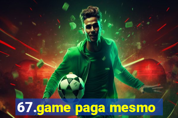 67.game paga mesmo